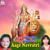 About Aage Navratri Song